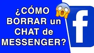 Como BORRAR UN CHAT de MESSENGER