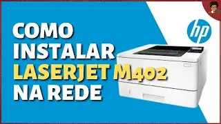 Como instalar impressora HP LaserJet Pro M402n na rede