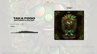 Taka Fogo - Grynder, Zahar