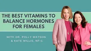The Best Vitamins to Balance Hormones for Females