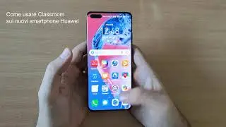 Due modi per avere GOOGLE CLASSROOM su HUAWEI!