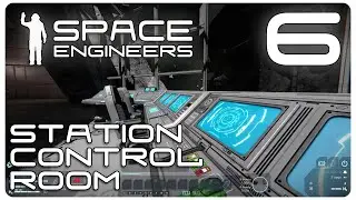 Space Engineers - Control Room Built! - Episode 6