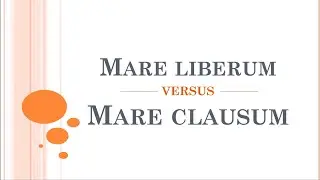 Mare Liberum vs  Mare Clausum | Law of Sea