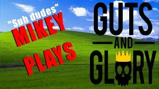 GUTS & GLORY!