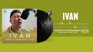 Akhirnya ku Menemukanmu - Naff (Cover) IVAN