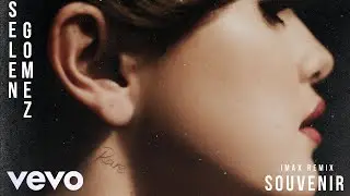 Selena Gomez - Souvenir (iMAX Remix)