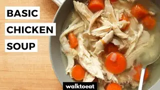 Chicken Soup - How to Make the Most Basic Chicken Soup