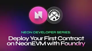 Deploying Your First Contract on Neon EVM with Foundry