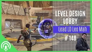Level Design Lobby - Lead Level Designer Leo Mah