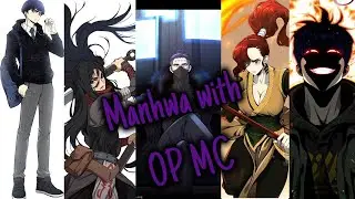 Top 7 Manhwa/manhua/manga with op mc