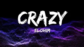 Elohim - Crazy (Lyrics)