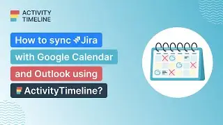 How to synchronize Jira with Google Calendar and Outlook 365?