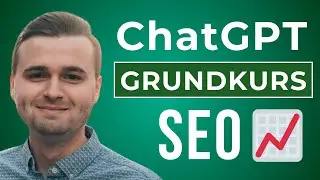 ChatGPT SEO Grundkurs für Anfänger in 2024 - Werde SEO-Profi!