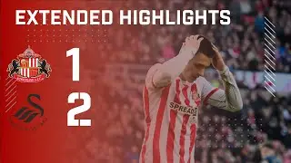 Extended Highlights | Sunderland AFC 1 - 2 Swansea City