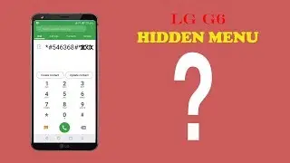 LG G6 H870DS Thinq Secret Service Menu, You don't know