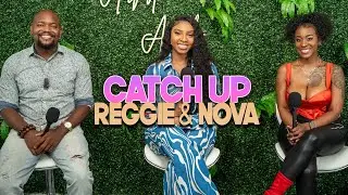 Reggie and Nova Catch Up | With Arlette Amuli