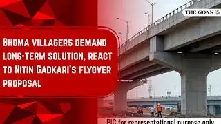 Bhoma villagers demand long-term solution, react to Nitin Gadkari’s flyover proposal
