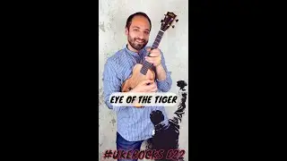Eye Of The Tiger Ukulele Cover - #UkeRocks Ep.22