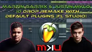 FL Studio Tutorial | Martin Garrix & Justin Mylo - ID Drop Remake with default plugins + FLP
