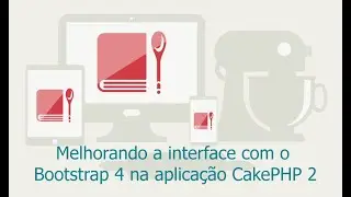 Melhorando a interface com o Bootstrap 4 na aplicação CakePHP 2