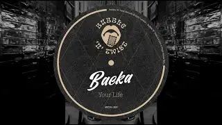 Baeka - Your Life (Original Mix)