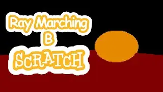 Ray Marching В Скретче! | Scratch Guide | Гайд по Скратч