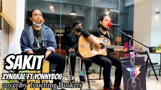 Zynakal ft Yonnyboii - SAKIT cover by Touching Buskers