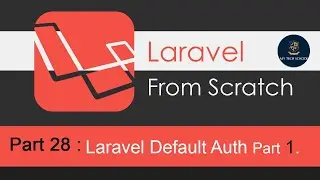 Laravel Tutorials From Scratch [Part 28] -  Login with Laravel Default Auth Part 1.