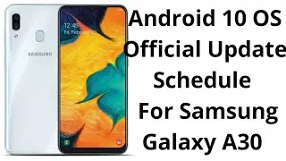 Samsung Galaxy A30 Android 10 Update Official Notice|Security News and tricks|