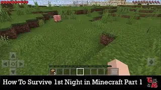 How to survive your first night in Minecraft Part 01