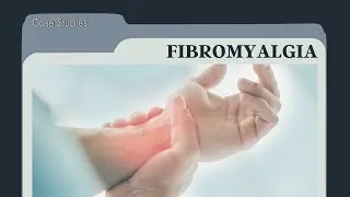 Fibromyalgia | Case Studies | Dr. Christina Rahm