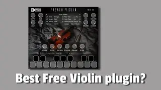 French Violin by Sample Science | Best free violin plugin?