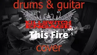 Killswitch Engage - This Fire / drums & guitar cover