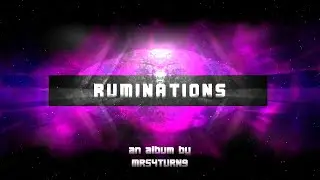 Ruminations (MrS4TURN9 FULL ALBUM)