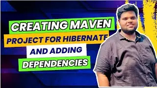 Creating Maven Project for Hibernate and adding dependencies | 