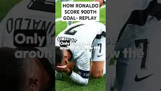 HOW RONALDO SCORED 900TH GOAL- REPLAY  #cr7 #ronaldo
