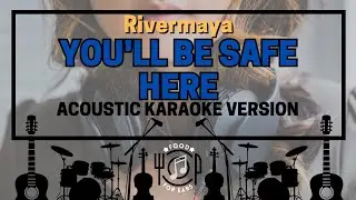 You'll Be Safe Here - Acoustic Karaoke (Rivermaya)