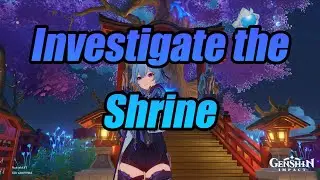 Continue the investigation at the abandoned shrine, Genshin Impact