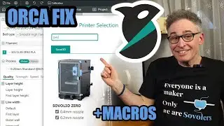 Orca Slicer Profile Conflicts? SOLVED! + Klipper Macro Power-Ups for Sovol Zero