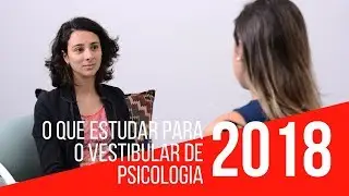 O Que Estudar Para o Vestibular de Psicologia 2018