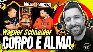 CORPO E ALMA - Wagner Schneider  | PodCast Portal da Música - 2024