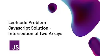 LeetCode Problem Javascript Solution - Intersection of two Arrays