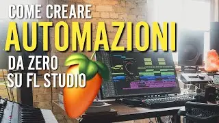 Come Creare Automazioni DA ZERO su FL Studio
