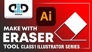 Eraser Tool - Class 1 | Illustrator Series