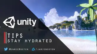 Unity Tips - Stay Hydrated