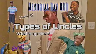 MY UNCLES AT THE FAMILY BBQ - (5 TYPES OF UNCLES AT THE BBQ) - JOHNNY TAYLOR MUSIC