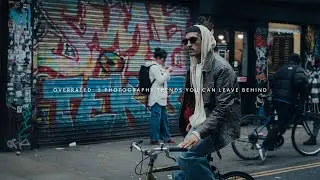 Overrated: 5 Photography trends you can LEAVE behind