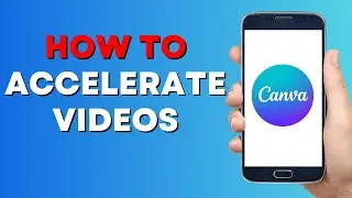 How to Accelerate a Video in Canva