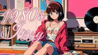 [𝐏𝐥𝐚𝐲𝐥𝐢𝐬𝐭] 🎶1980s - A Room Filled with Jazzy Music🎷/Relaxing Lofi Jazz Hip Hop Cill Max🎵