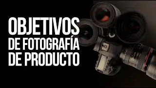Qué objetivos comprar para fotografia de producto By FerFlo